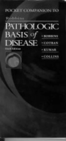 Pocket companion to Robbins pathologic basis of disease; Stanley L. Robbins; 1999