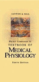 Pocket companion to Textbook of medical physiology; Arthur Clifton Guyton; 2001