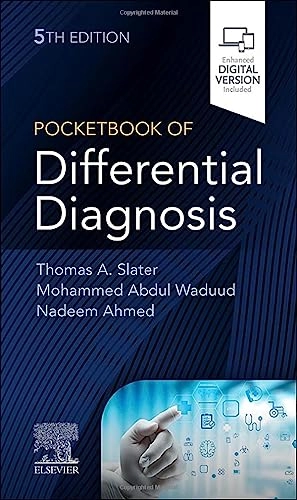 Pocketbook of Differential Diagnosis; Thomas A Slater, Mohammed Abdul Waduud, Nadeem Ahmed; 2021
