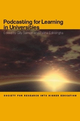 Podcasting for learning in universities; Gilly. Salmon, Palitha. Edirisingha, Society for Research into Higher Education; 2008