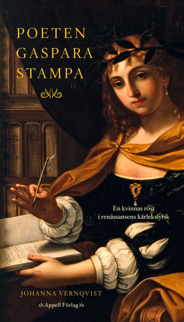Poeten Gaspara Stampa – En kvinnas röst i renässansens kärlekslyrik; Johanna Vernqvist; 2021