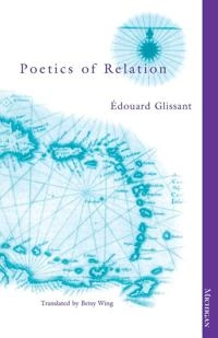 Poetics of relation; Édouard Glissant; 1997