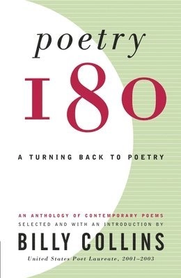 Poetry 180 : a turning back to poetry; Billy Collins; 2003