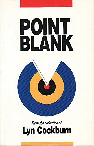 Point Blank : from the Collection of Lyn Cockburn; Lyn Cockburn; 1986