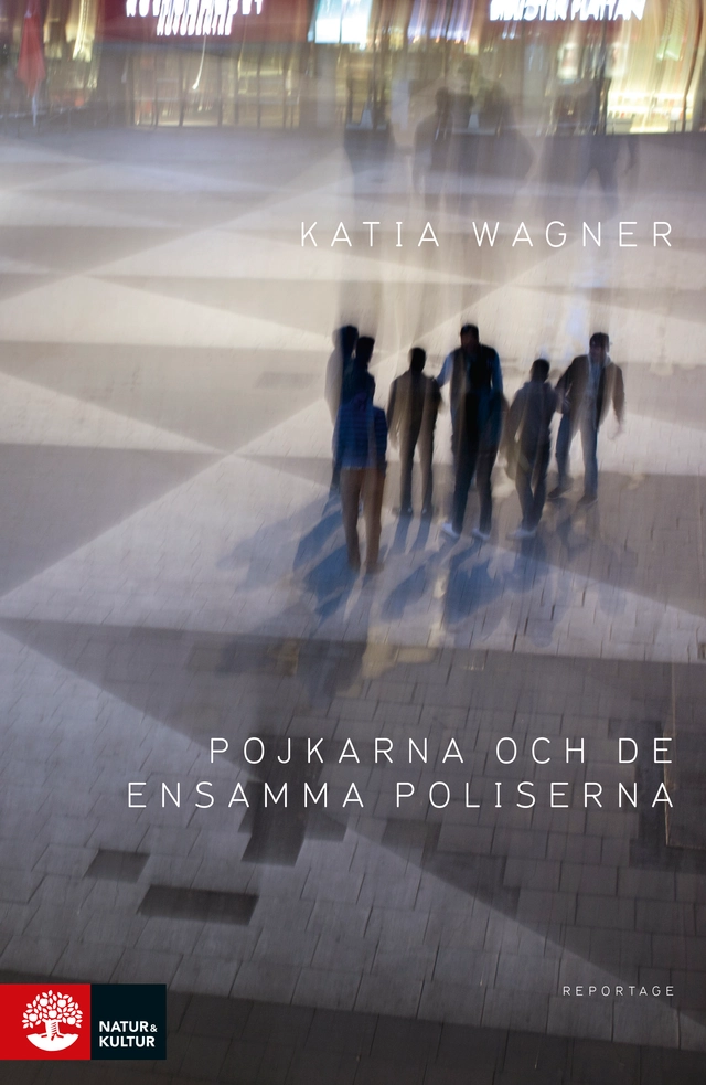 Pojkarna och de ensamma poliserna; Katia Wagner; 2017