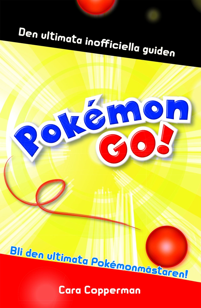 Pokémon : Den ultimata inofficiella guiden; Cara Copperman; 2016