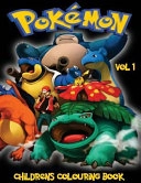 Pokemon Go Childrens Colouring Book Vol 1: In This A4 Size Volume 1 of 2 Colouring Book, We Have Captured 75 Catchable Creatures; M. Byrne; 2017