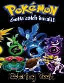 Pokemon Go Gotta Catch Em All Children's Coloring Book: This Fantastic Children's Coloring Book Has Managed to Capture All of the 151 Catchable Creatures from Pokemon Go for You to Color in the Comfort of Your Home; M. Carney