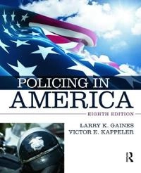 Policing in America; Larry K Gaines; 2014