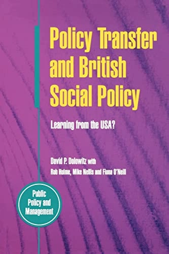 Policy transfer and British social policy : learning from the USA?; David P. Dolowitz; 2000