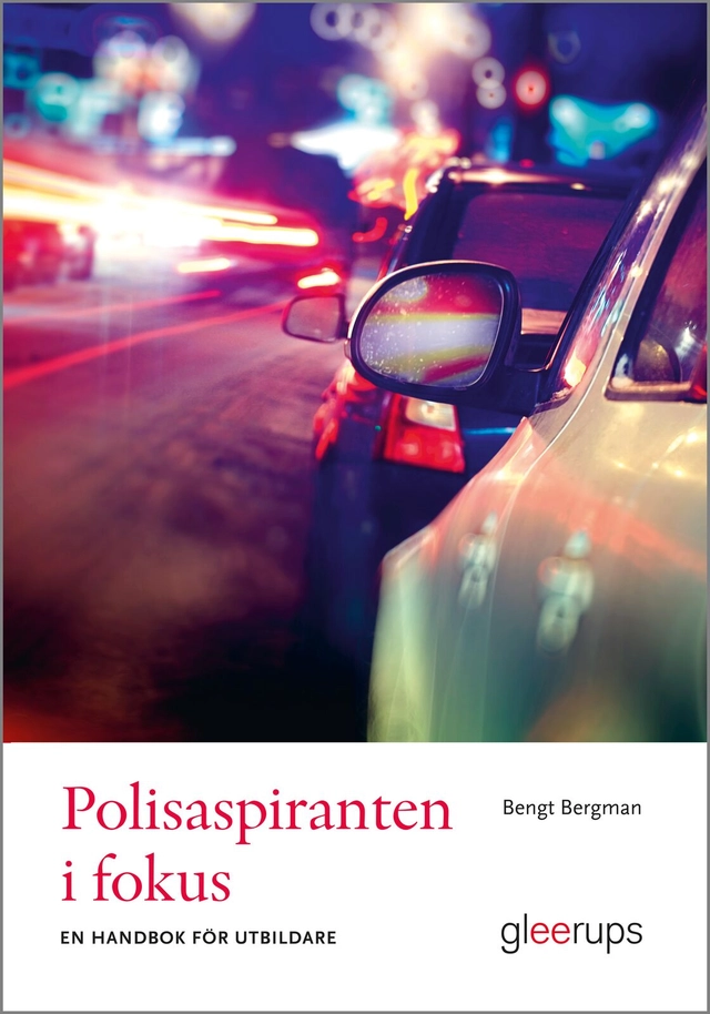Polisaspiranten i fokus : en handbok för utbildare; Bengt Bergman; 2023