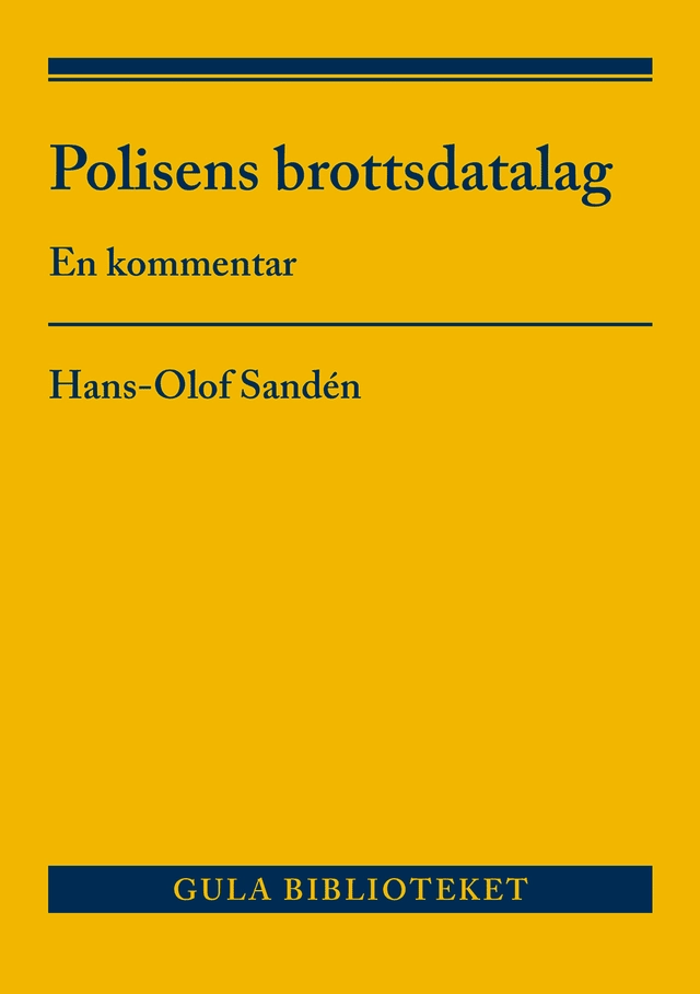 Polisens brottsdatalag : en kommentar; Hans-Olof Sandén; 2026