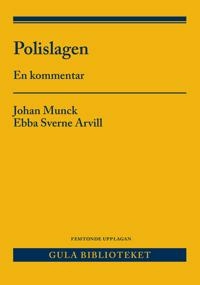 Polislagen : en kommentar; Johan Munck, Ebba Sverne Arvill; 2023