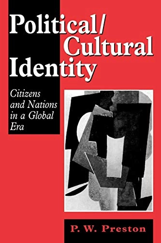 Political-cultural identity : citizens and nations in a global era; Preston; 1997