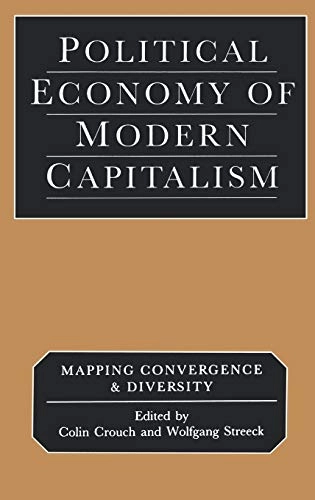 Political economy of modern capitalism : mapping convergence and diversity; Colin Crouch, Wolfgang Streeck; 1997