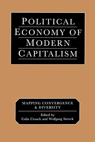 Political economy of modern capitalism : mapping convergence and diversity; Colin Crouch, Wolfgang Streeck; 1997