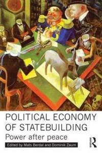 Political economy of statebuilding : power after peace; Mats Berdal, Dominik Zaum; 2013