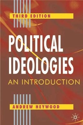 Political ideologies : an introduction; Andrew Heywood; 2003