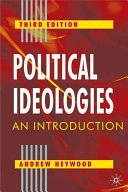 Political ideologies : an introduction; Andrew Heywood; 2003