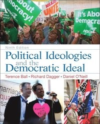 Political ideologies and the democratic ideal; Terence. Ball; 2014