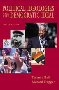 Political ideologies and the democratic ideal; Terence Ball; 2002