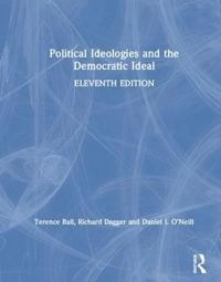 Political ideologies and the democratic ideal; Terence Ball; 2019