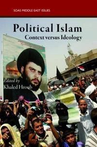 Political Islam : context versus ideology; Khaled Hroub; 2010