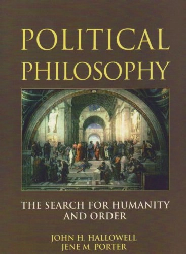 Political Philosophy; John Hallowell   Jene Porter; 1997
