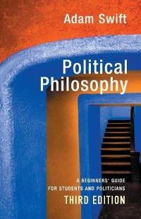 Political Philosophy; Adam Swift; 2014