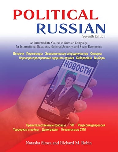 Political Russian : an intermediate course in Russian language for international relations, national security and socio-economics; Natasha Simes; 2019