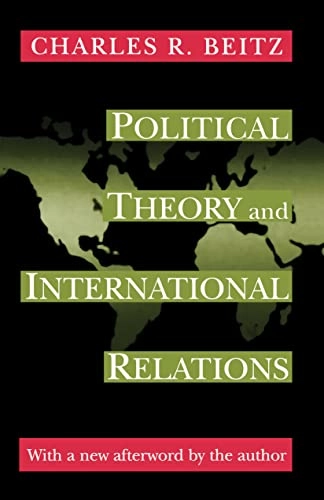 Political theory and international relations; Charles R Beitz; 1999