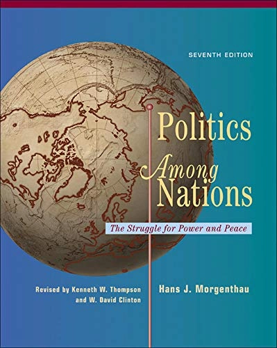 Politics among nations : the struggle for power and peace; Hans J. Morgenthau; 2006
