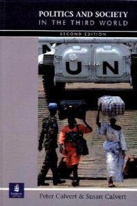 Politics and society in the third world; Peter Calvert; 2001