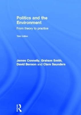 Politics and the environment : from theory to practice; James Connelly; 2012