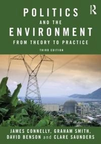 Politics and the environment : from theory to practice; James Connelly; 2012