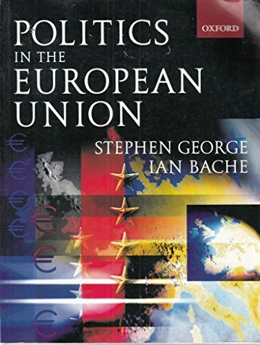 Politics in the European Union; Stephen George; 2001