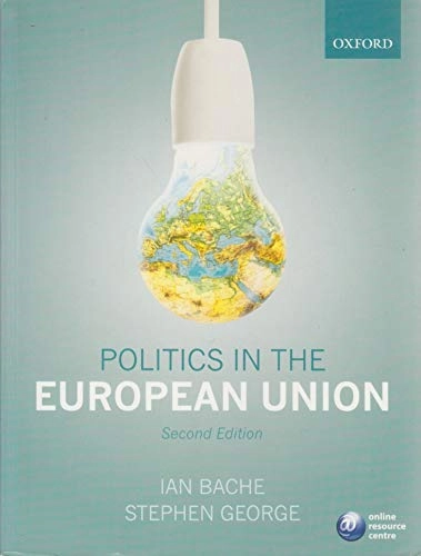 Politics in the European Union; Ian Bache; 2006