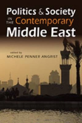 Politics & society in the contemporary Middle East; Michele Penner Angrist; 2010