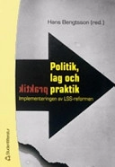 Politik, lag och praktik : implementeringen av LSS-reformen; Hans Bengtsson; 2005
