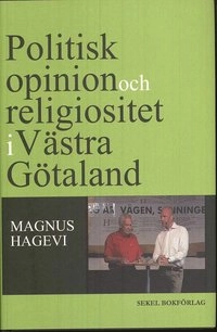 Politisk opinion  och religiositet i Västra Götaland; Magnus Hagevi; 2009