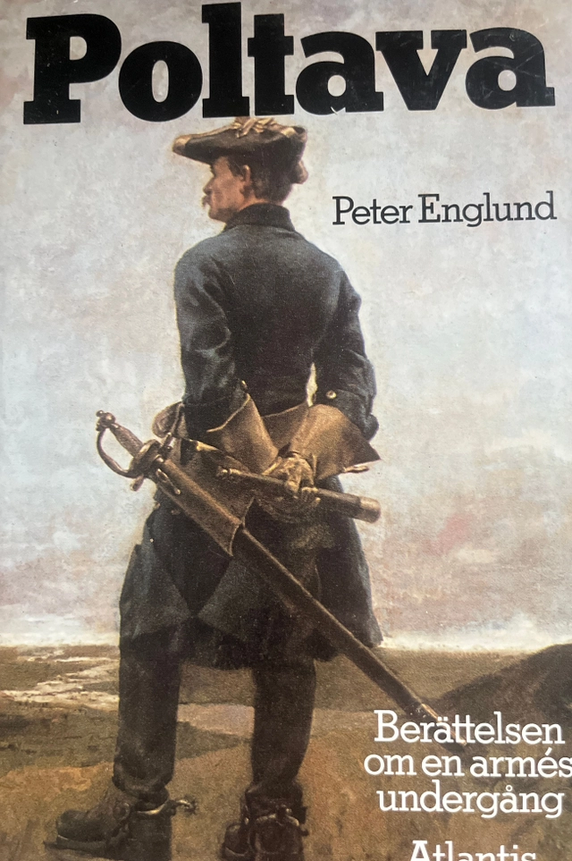 Poltava : berättelsen om en armés undergång; Peter Englund; 1995