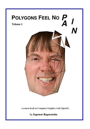 Polygons Feel No Pain: Your Pocket-Friendly Companion When Learning Computer Graphics.; Ingemar Ragnemalm; 2017