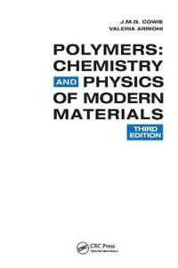 Polymers : chemistry and physics of modern materials; John McKenzie Grant Cowie; 2008