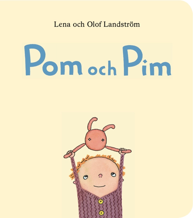 Pom och Pim; Lena Landström; 2019