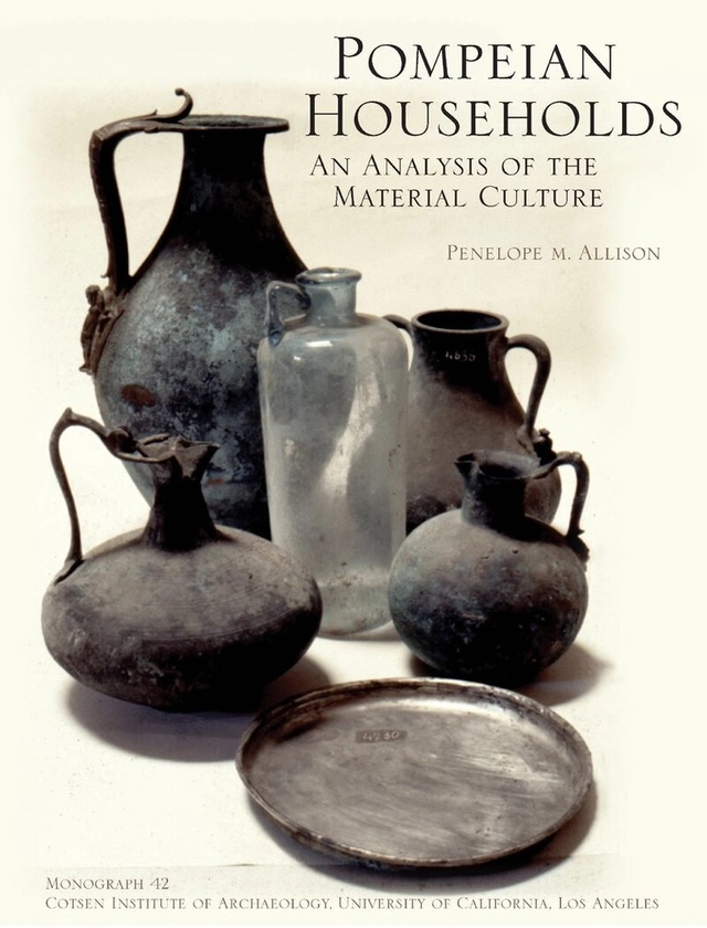 Pompeian households : an analysis of the material culture; Penelope Mary Allison; 2004