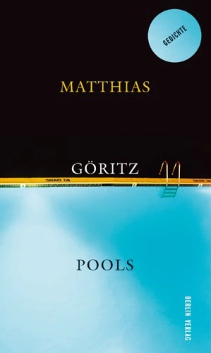 Pools: Gedichte; Matthias Göritz