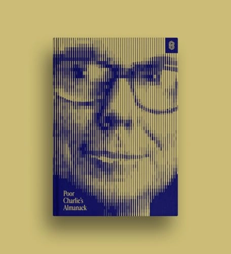 Poor Charlie's almanack : the essential wit & wisdom of Charles T. Munger; Charles T. Munger; 2023