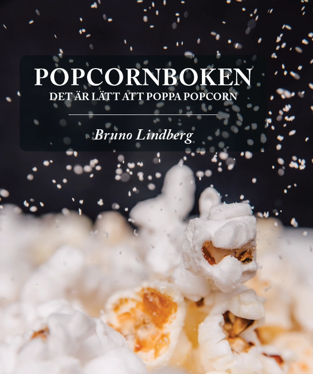 Popcornboken: Det är lätt att poppa popcorn; Bruno Lindberg; 2022