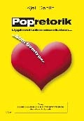 Popretorik - Upplevelsekommunikation som övertygar; Kjell Dahlin; 2006