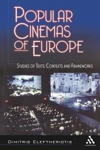 Popular cinemas of Europe : studies of texts, contexts and frameworks; Dimitris Eleftheriotis; 2001